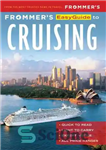 دانلود کتاب Frommer’s EasyGuide to Cruising از Frommer به کروز 