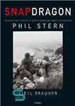 دانلود کتاب Snapdragon: The World War II Exploits of Darby’s Ranger and Combat Photographer Phil Stern 