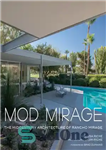 دانلود کتاب Mod Mirage: the Midcentury Architecture of Rancho Mirage – مد میراژ: معماری اواسط قرن رانچو میراژ