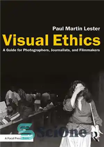 دانلود کتاب Visual Ethics : A Guide for Photographers, Journalists, and Filmmakers – اخلاق بصری: راهنمای عکاسان، روزنامه نگاران و...