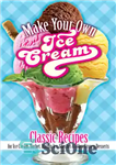 دانلود کتاب Make Your Own Ice Cream: Classic Recipes for Ice Cream, Sorbet, Italian Ice, Sherbet and Other Frozen Desserts...