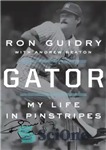 دانلود کتاب Gator: my life in pinstripes – گیتور: زندگی من در پین استریپ