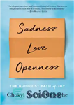 دانلود کتاب Sadness, love, openness: the Buddhist path of joy – غم، عشق، باز بودن: مسیر بودایی شادی