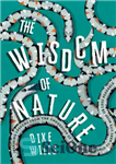 دانلود کتاب The Wisdom of Nature: inspiring lessons from the underdogs of the natural world to make life more or...