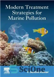 دانلود کتاب Modern Treatment Strategies for Marine Pollution: Recent Innovations – استراتژی های مدرن درمان آلودگی دریایی: نوآوری های اخیر
