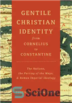 دانلود کتاب Gentile Christian Identity From Cornelius to Constantine – هویت مسیحی غیر یهودی از کورنلیوس تا کنستانتین