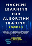 دانلود کتاب MACHINE LEARNING FOR ALGORITHM TRADING : Master as a PRO applied artificial intelligence and Python for predict systematic...