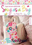 دانلود کتاب Snug as a Bug: Super Cute Sewn Gifts for Kids from Melly Me 