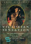 دانلود کتاب Victorian Sensation: The Extraordinary Publication, Reception, and Secret Authorship of Vestiges of the Natural History of Creation –...