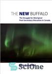دانلود کتاب The New Buffalo The Struggle for Aboriginal Post-Secondary Education – Buffalo جدید مبارزه برای آموزش پس از متوسطه...