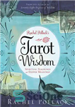 دانلود کتاب Rachel Pollack’s tarot wisdom: spiritual teachings and deeper meanings – حکمت تاروت راشل پولاک: آموزه های معنوی و...