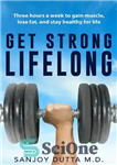 دانلود کتاب Get Strong Lifelong: Three hours a week to gain muscle, lose fat, and stay healthy for life. –...