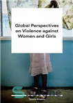 دانلود کتاب Global Perspectives on Violence against Women and Girls – چشم انداز جهانی خشونت علیه زنان و دختران