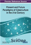 دانلود کتاب Present And Future Paradigms Of Cyberculture In The 21st Century – پارادایم های حال و آینده فرهنگ سایبری...