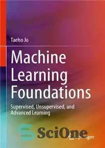 دانلود کتاب Machine Learning Foundations: Supervised, Unsupervised, and Advanced Learning – مبانی یادگیری ماشین: یادگیری تحت نظارت، بدون نظارت و...