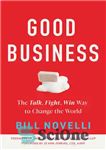 دانلود کتاب Good Business: The Talk, Fight, Win Way to Change the World – تجارت خوب: گفتگو، مبارزه، راه پیروزی...