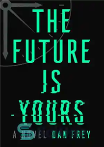 دانلود کتاب The Future Is Yours اینده مال شماست 
