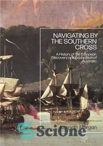 دانلود کتاب Navigating by the Southern Cross: A History of European Discovery and Exploration Australia پیمایش توسط... 