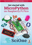 دانلود کتاب Get started with MicroPython on Raspberry Pi Pico – با MicroPython در Raspberry Pi Pico شروع کنید