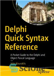 دانلود کتاب Delphi Quick Syntax Reference: A Pocket Guide to the Delphi and Object Pascal Language – مرجع نحو سریع...