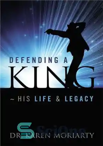 دانلود کتاب Defending A King: His Life Legacy دفاع از یک پادشاه: زندگی و میراث او 