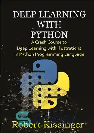 دانلود کتاب Deep Learning With Python : A Crash Course to Deep Learning with illustrations in Python Programming Language –...