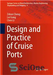 دانلود کتاب Design and Practice of Cruise Ports طراحی و تمرین بنادر کروز 