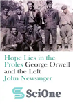 دانلود کتاب Hope Lies in the Proles: George Orwell and the Left – امید در پیشوایان نهفته است: جورج اورول...