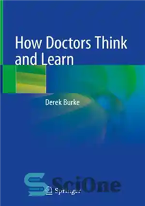دانلود کتاب How Doctors Think and Learn – پزشکان چگونه فکر می کنند و یاد می گیرند