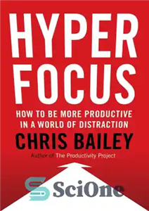 دانلود کتاب Hyperfocus: how to manage your attention in a world of distraction – تمرکز بیش از حد: چگونه می...