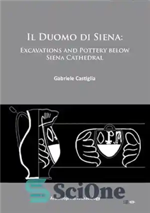 دانلود کتاب Il Duomo Di Siena: Excavations and Pottery Below the Siena Cathedral – Il Duomo Di Siena: کاوش‌ها و... 