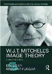 دانلود کتاب W.J.T. Mitchell’s Image Theory: Living Pictures – نظریه تصویر WJT Mitchell: Living Pictures