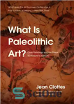 دانلود کتاب What Is Paleolithic Art : Cave Paintings and the Dawn of Human Creativity – هنر پارینه سنگی چیست؟: نقاشی...