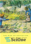 دانلود کتاب The Risk of Education: Discovering Our Ultimate Destiny – خطر آموزش: کشف سرنوشت نهایی ما