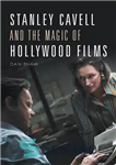 دانلود کتاب Stanley Cavell and the Magic of Hollywood Films – استنلی کاول و جادوی فیلم های هالیوود