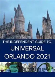 دانلود کتاب The Independent Guide to Universal Orlando 2021 – راهنمای مستقل برای یونیورسال اورلاندو 2021