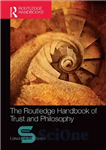 دانلود کتاب The Routledge Handbook of Trust and Philosophy – کتاب راهنمای اعتماد و فلسفه راتلج