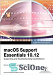 دانلود کتاب macOS Support Essentials 10.12: Apple Pro Training Series: Supporting and Troubleshooting macOS Sierra – MACOS Support Essentials 10.12:...