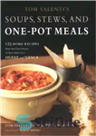 دانلود کتاب Tom Valenti’s Soups, Stews, and One-Pot Meals: 125 Home Recipes from the Chef-Owner of New York City’s Ouest...