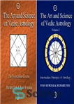 دانلود کتاب The Art and Science of Vedic Astrology: 2 Vol. Set – هنر و علم طالع بینی ودایی: 2...