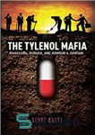 دانلود کتاب THE TYLENOL MAFIA: Marketing, Murder, and Johnson & Johnson – مافیای تیلنول: بازاریابی، قتل و جانسون و جانسون