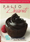 دانلود کتاب Paleo desserts: 125 delicious everyday favorites, gluten- and grain-free – دسر سرخپوشان: 125 دسر خوشمزه روزانه، بدون گلوتن...