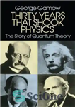 دانلود کتاب Thirty Years that Shook Physics: The Story of Quantum Theory – سی سالی که فیزیک را تکان داد:...
