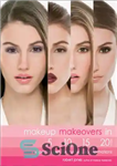 دانلود کتاب Makeup makeovers in 5, 10, 15, and 20 minutes: expert secrets for stunning transformations – آرایش آرایش در...