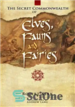دانلود کتاب The Secret Commonwealth of Elves, Fauns and Fairies – مشترک المنافع مخفی الف ها، فاون ها و پری...