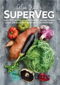 دانلود کتاب SuperVeg: the joy and power of the 25 healthiest vegetables on the planet – SuperVeg: لذت و قدرت... 