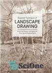 دانلود کتاب Essential techniques of landscape drawing: master the concepts and methods of observing and rendering nature – تکنیک های...