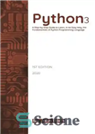 دانلود کتاب Python 3: A Step-by-Step Guide to Learn, in an Easy Way, the Fundamentals of Python Programming Language –...