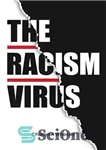 دانلود کتاب THE RACISM VIRUS: What Every Person Should Know About This Viral £Disease.¥ Understand Racial Education, Discrimination, Black Dignity,...