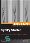 دانلود کتاب Instant SymPy starter: learn to use SymPy’s symbolic engine to simplify Python calculations – راه‌انداز فوری SymPy: یاد...